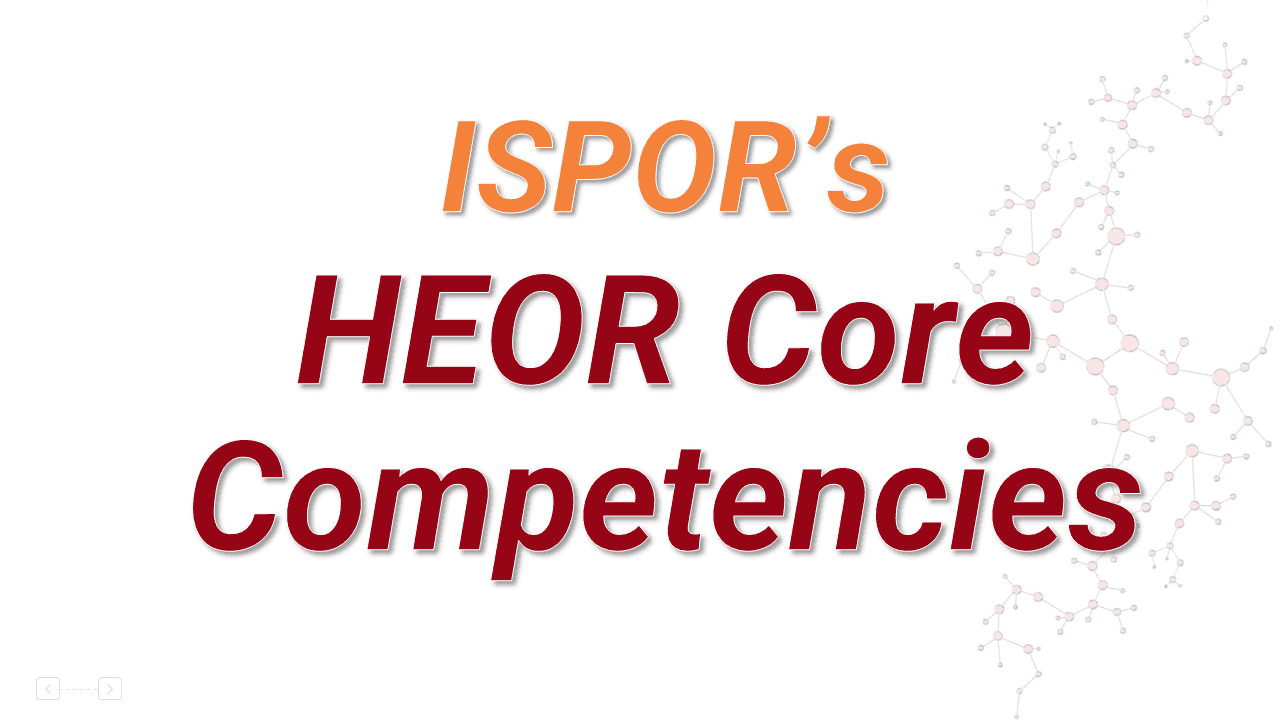 Exploring the HEOR Competencies Framework by ISPOR